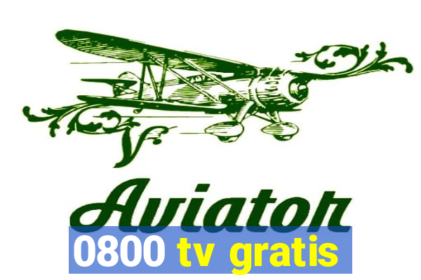 0800 tv gratis